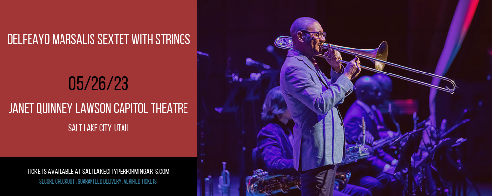 Delfeayo Marsalis Sextet with Strings at Capitol Theatre tickets Delfeayo Marsalis Sextet with Strings at Capitol Theatre