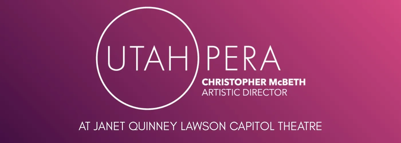 Utah Opera at Capitol Theatre
